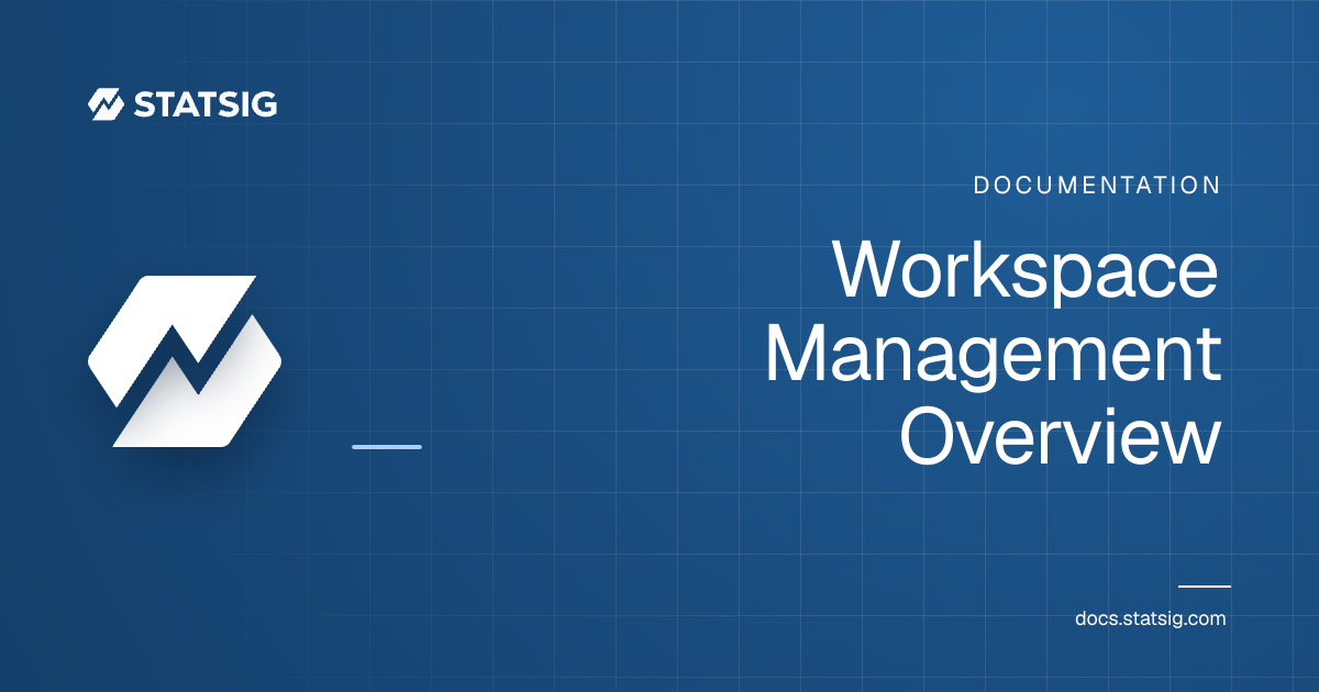 Workspace Management Overview | Statsig Docs