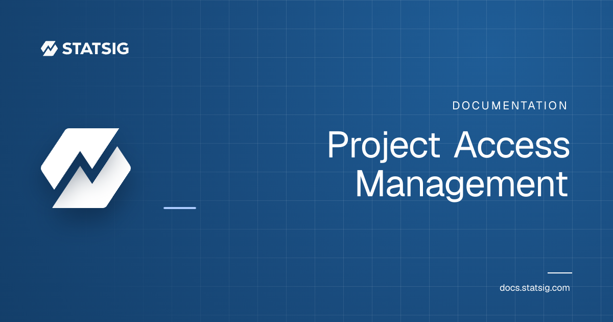 Project Access Management | Statsig Docs