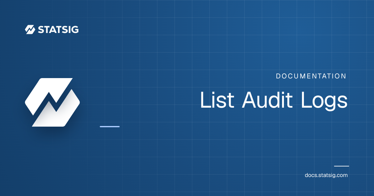 List Audit Logs | Statsig Docs