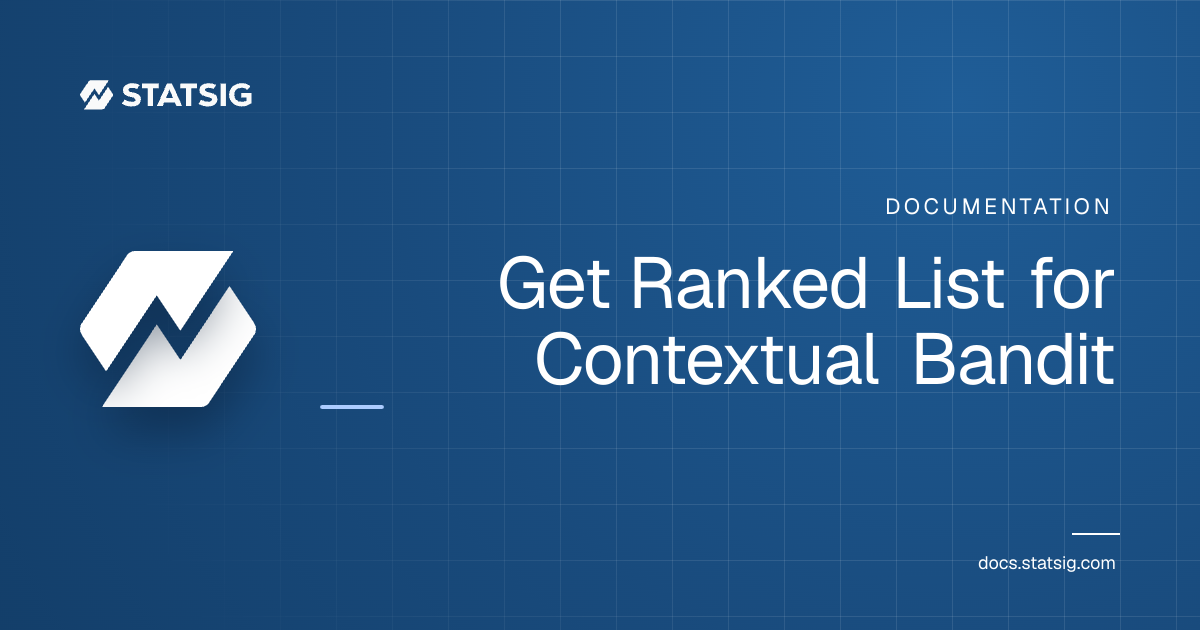 Get Ranked List for Contextual Bandit | Statsig Docs