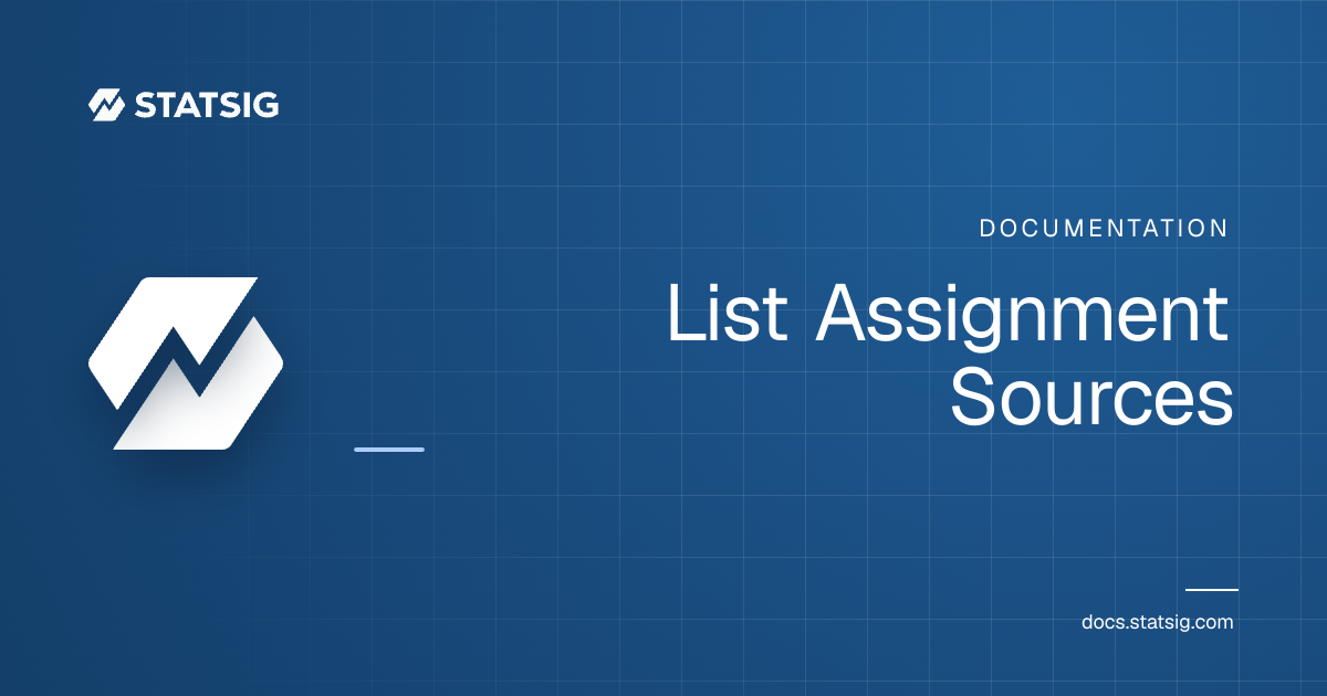 List Assignment Sources | Statsig Docs