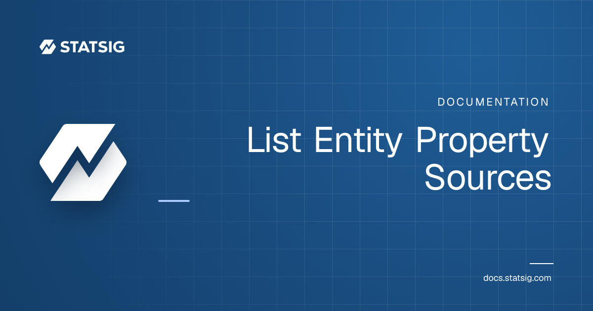 List Entity Property Sources | Statsig Docs