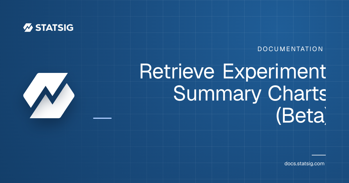 Retrieve Experiment Summary Charts (Beta) | Statsig Docs