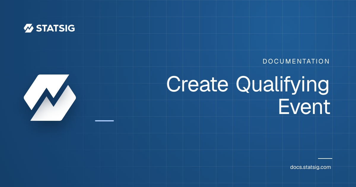 Create Qualifying Event | Statsig Docs