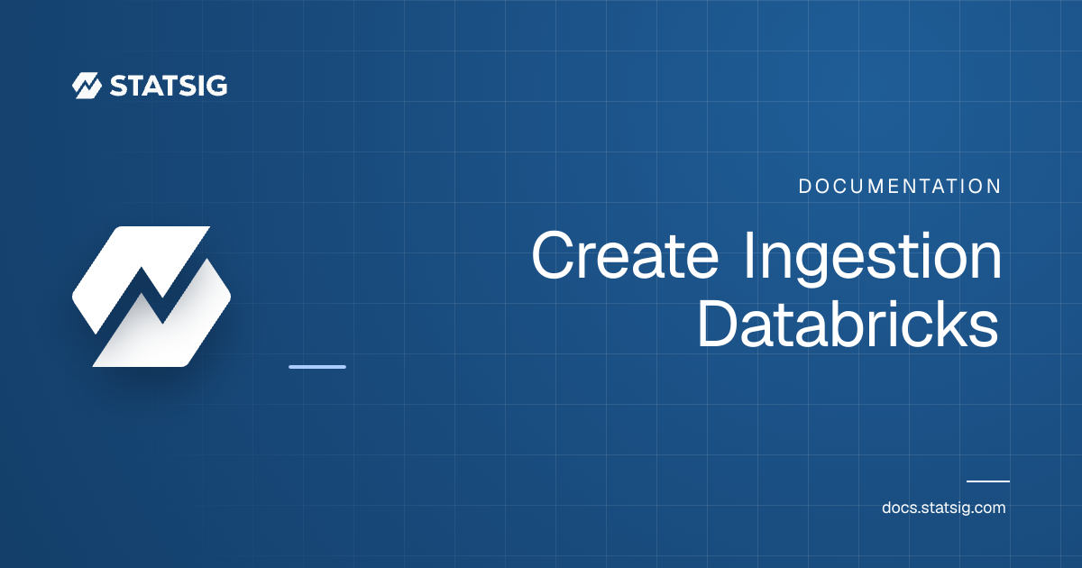 Create Ingestion Databricks | Statsig Docs