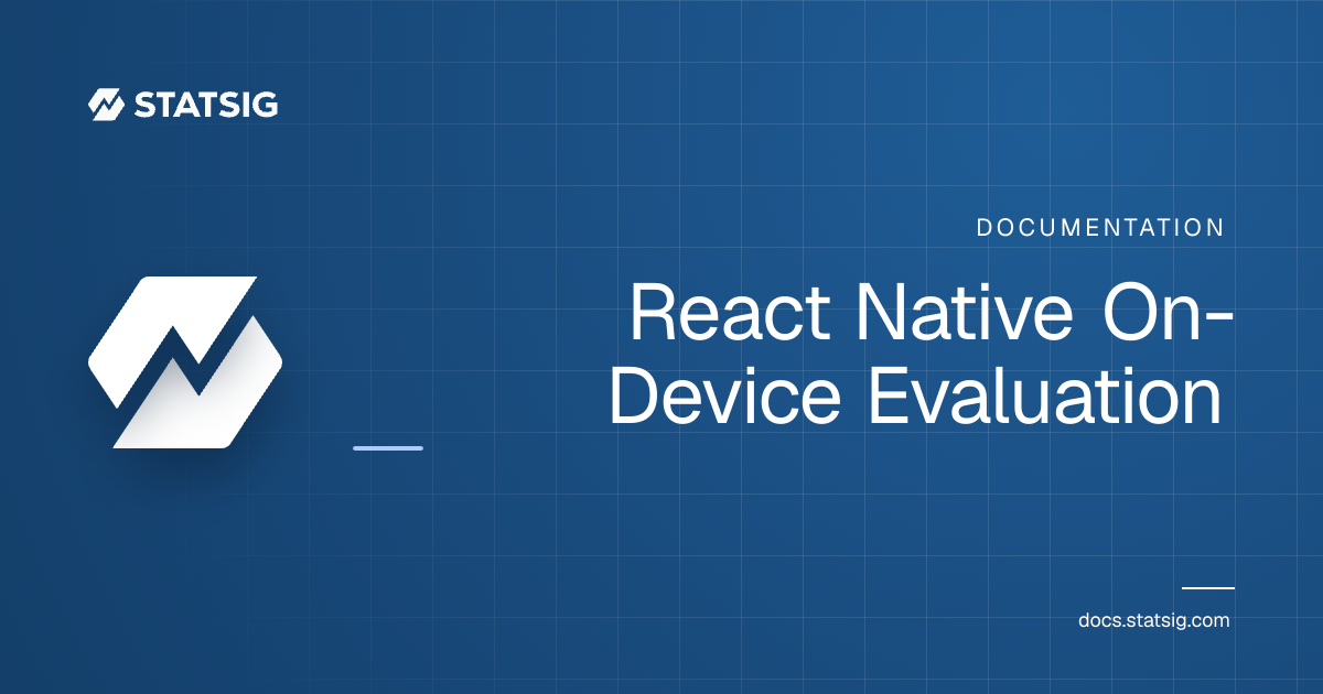 React Native On-Device Evaluation | Statsig Docs