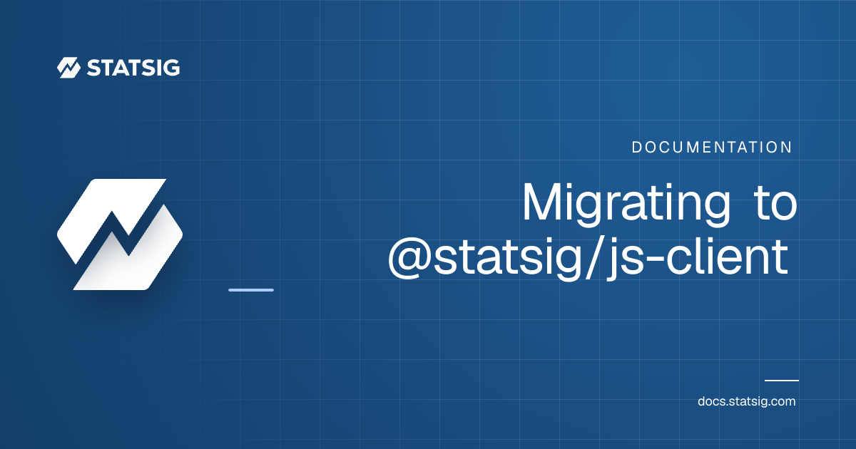 Migrating to @statsig/js-client | Statsig Docs