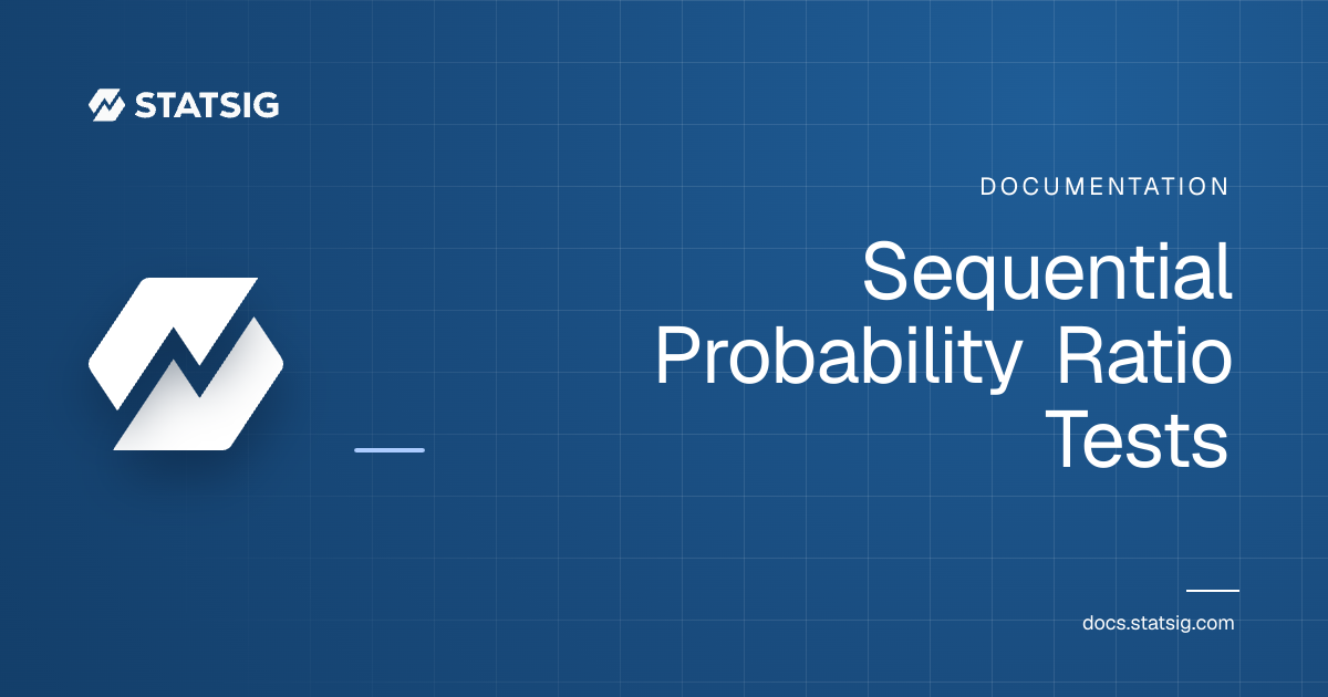 Sequential Probability Ratio Tests | Statsig Docs