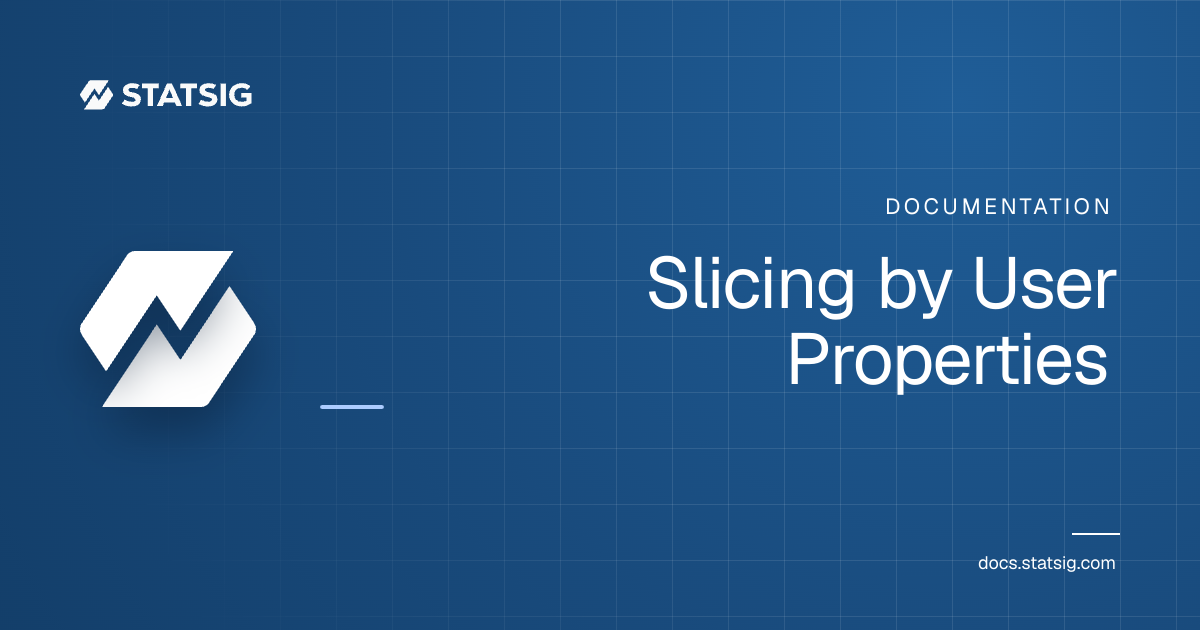 Slicing by User Properties | Statsig Docs