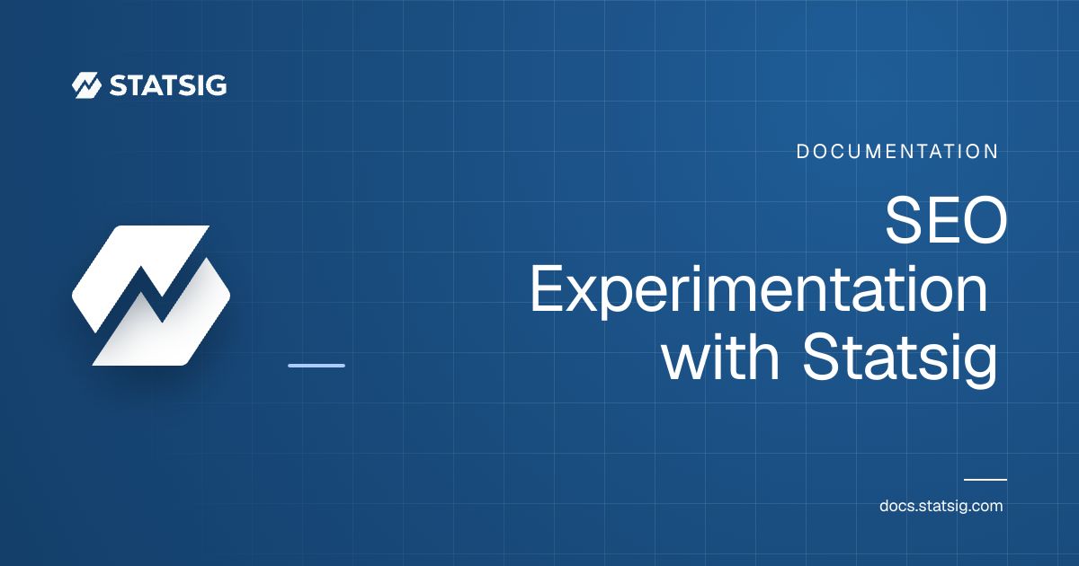 SEO Experimentation with Statsig | Statsig Docs