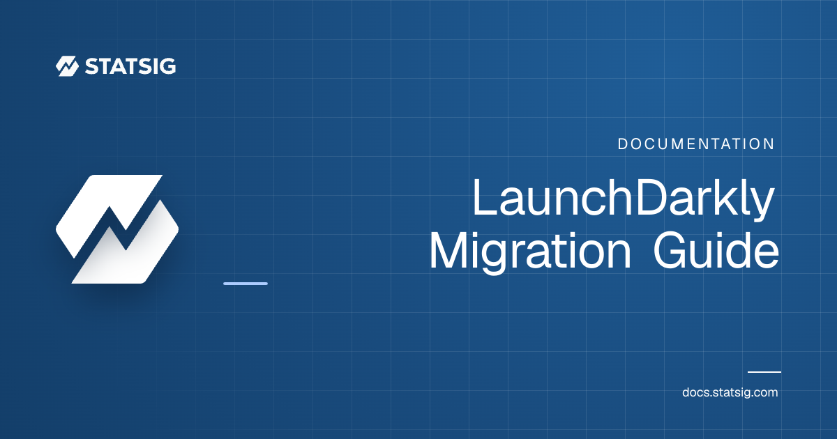 LaunchDarkly Migration Guide | Statsig Docs