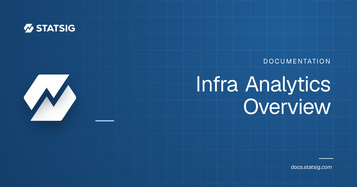 Infra Analytics Overview | Statsig Docs