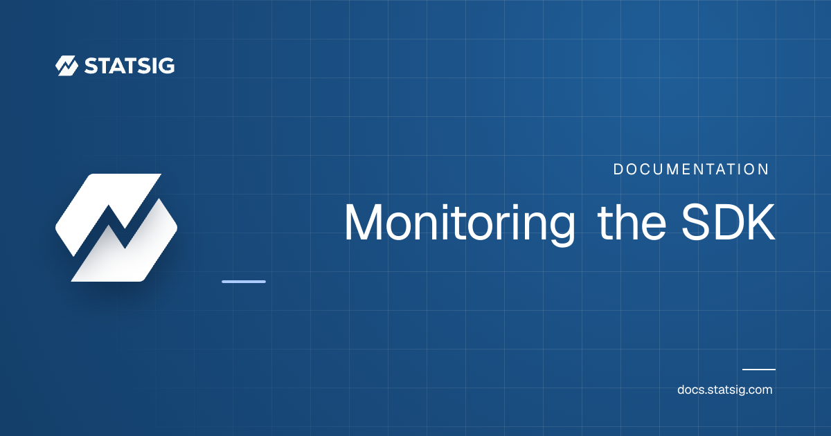 Monitoring the SDK | Statsig Docs