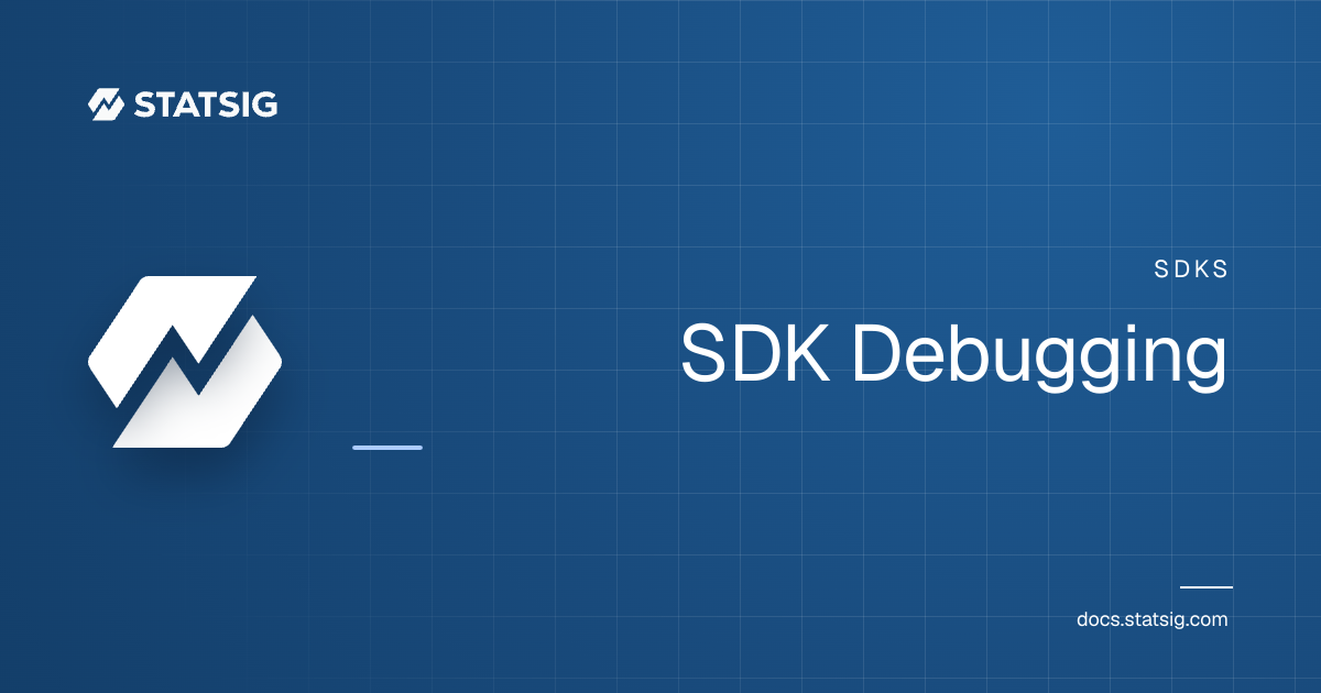 SDK Debugging | Statsig Docs