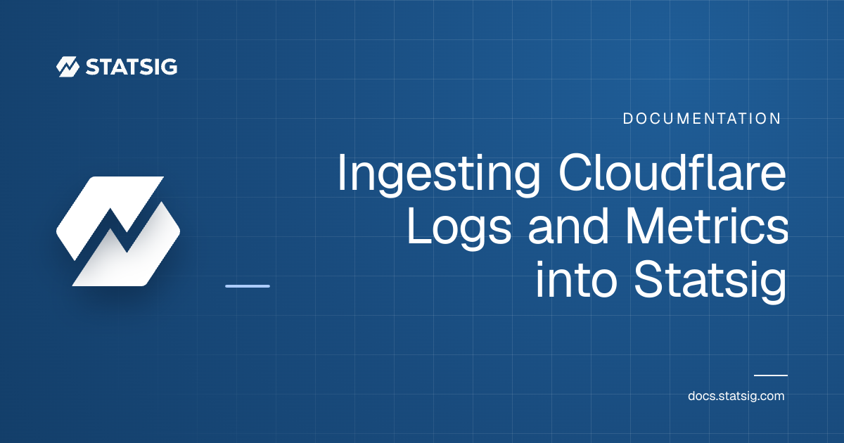 Ingesting Cloudflare Logs and Metrics into Statsig | Statsig Docs