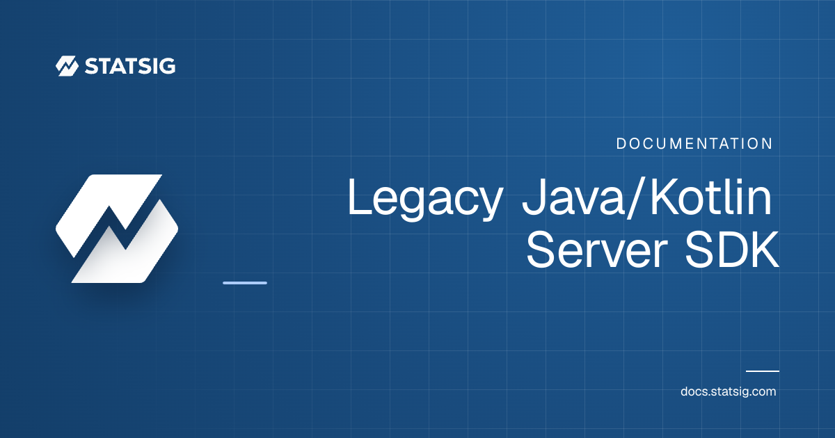 Legacy Java/Kotlin Server SDK | Statsig Docs