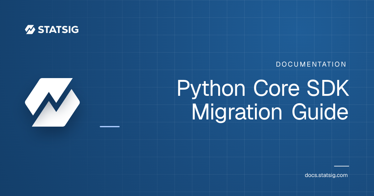 Python Core SDK Migration Guide | Statsig Docs