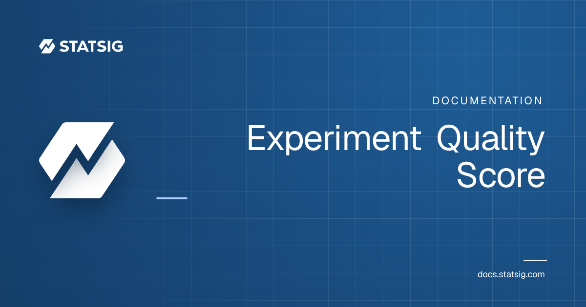 Experiment Quality Score | Statsig Docs