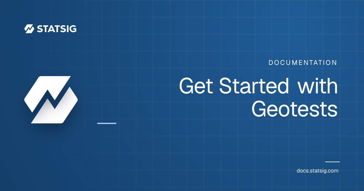 Get Started with Geotests | Statsig Docs